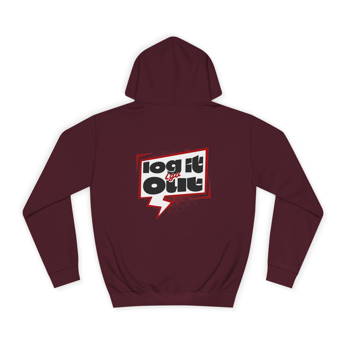 Unisex Hoodie - Log It Out Design, Perfect for everyday, Casual Wear, Gift for Graduates, Cozy Sweatshirt