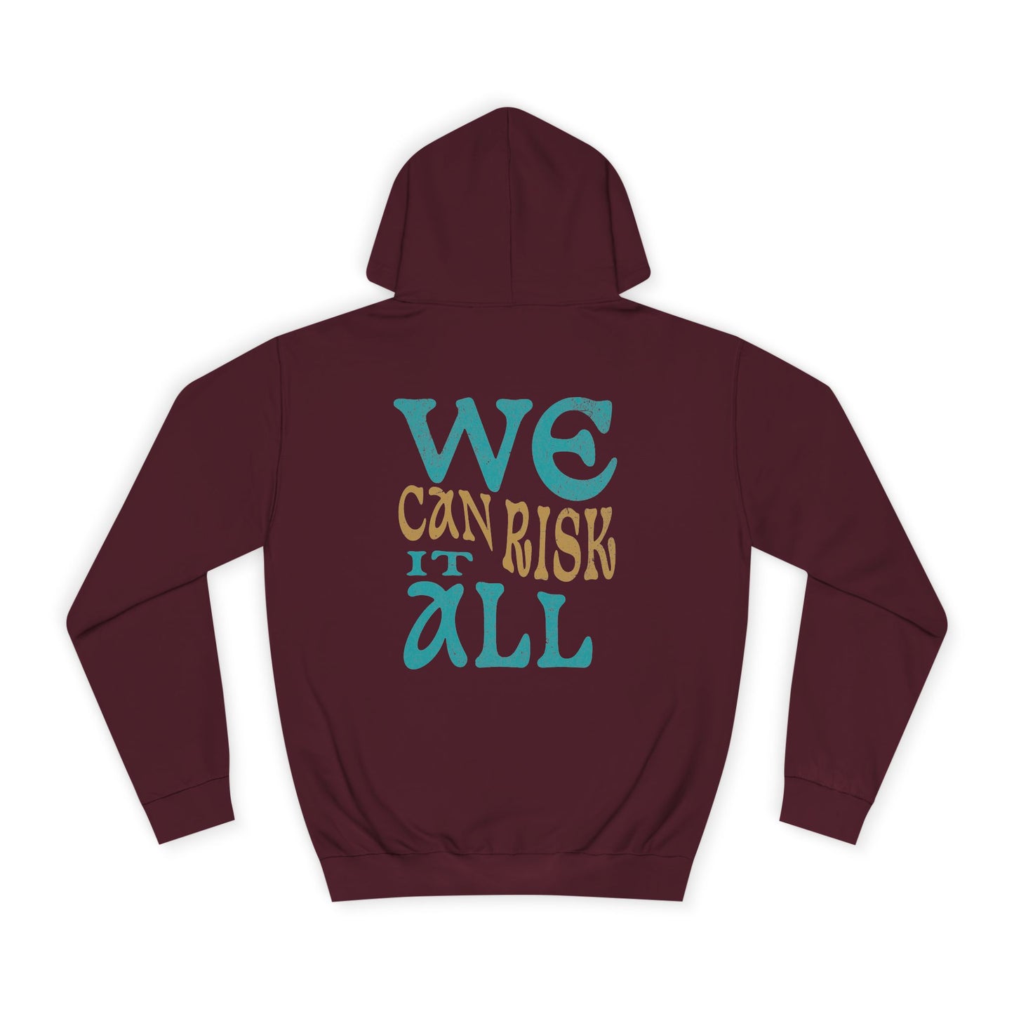 Motivational Unisex Hoodie - 'We Can Risk It All'