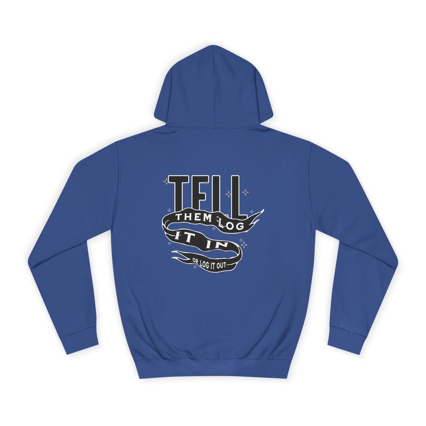 Stylish Unisex Hoodie - Tell Them Log It In, Comfortable Streetwear, Perfect for Life, Gift for Everyday Wear