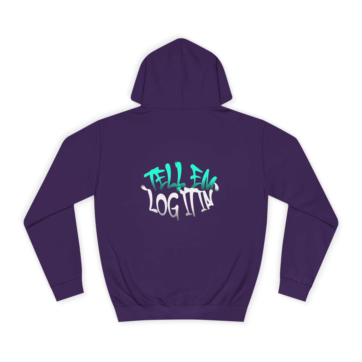 Unisex Hoodie - Tell Em Log it in Graphic Sweatshirt, Casual Wear, Gift, Street Style, Everyday Comfort