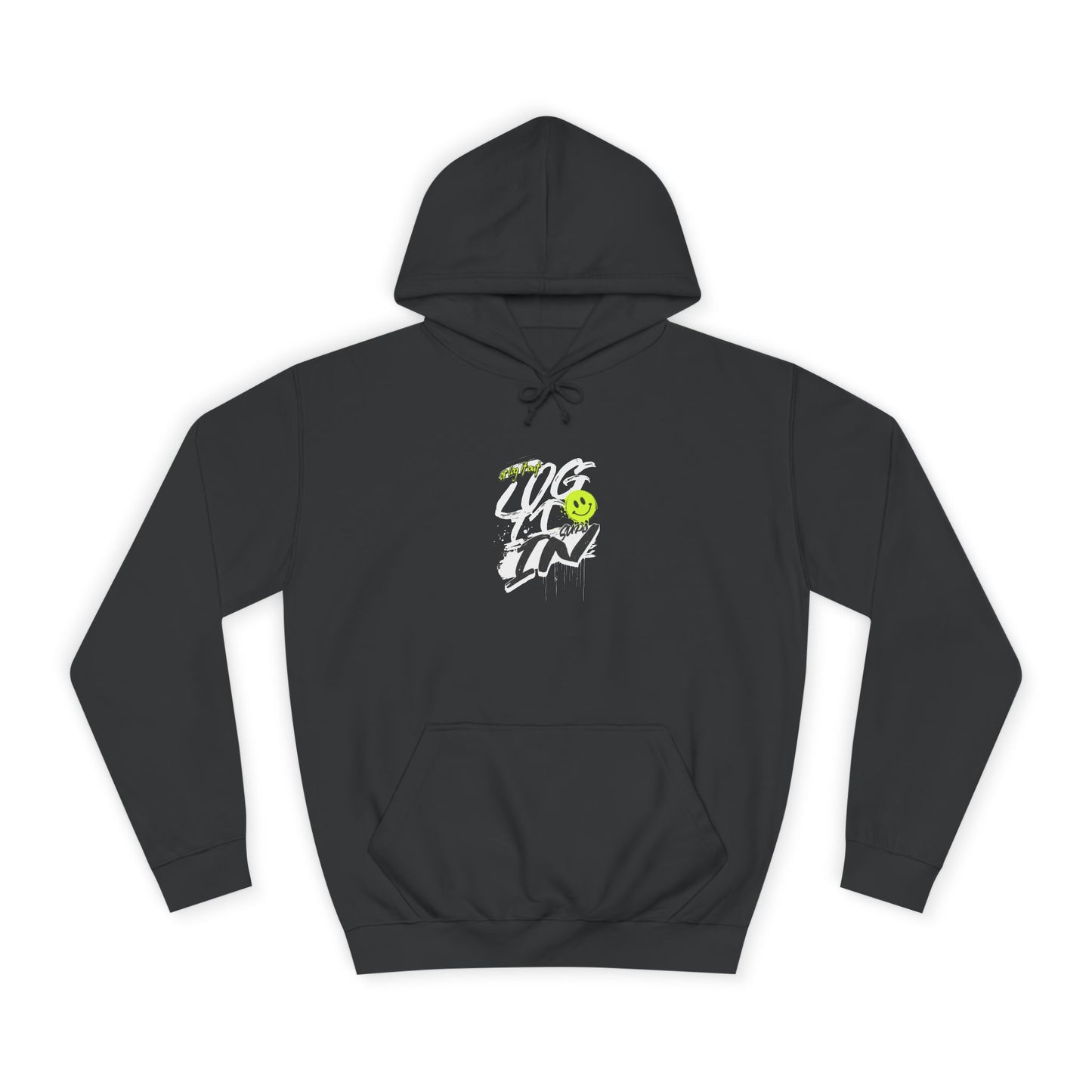 Trendy Unisex Log it in Hoodie - Comfortable & Stylish, Perfect For Life, Unique Gift, Casual Wear, Everyday Comfort