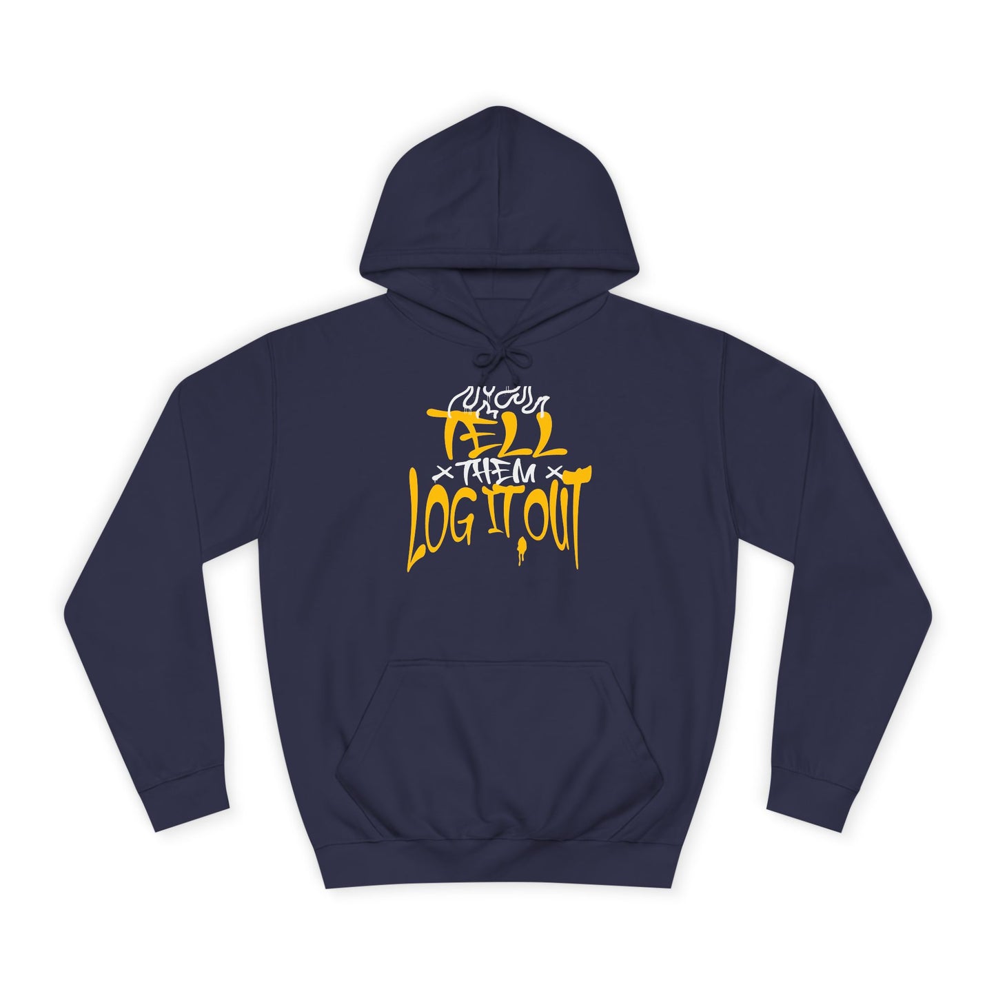 Cool Unisex Hoodie with 'Tell Them to Log It Out' Design - Trendy Sweatshirt, Graduation Gift, Casual Wear, Cozy Layer