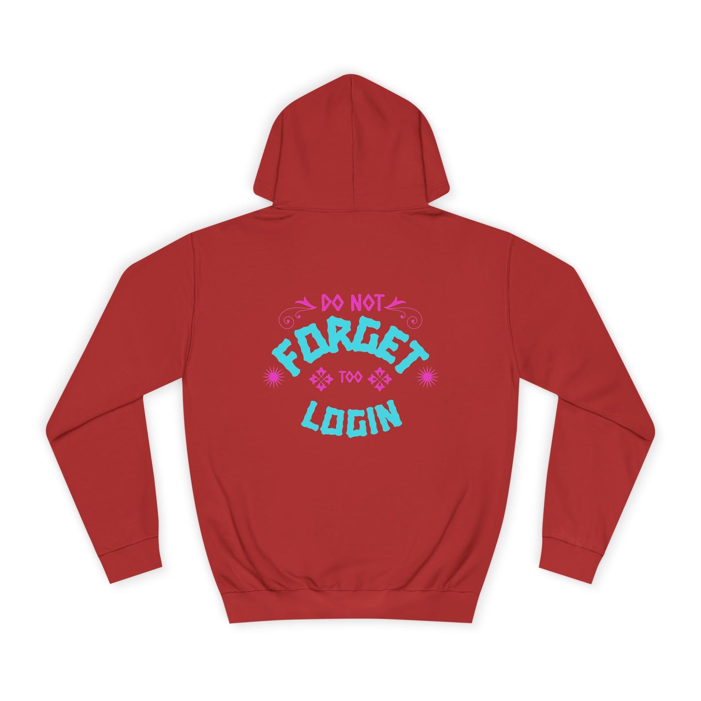Unisex Hoodie - Do Not Forget to Login - Comfy Sweatshirt