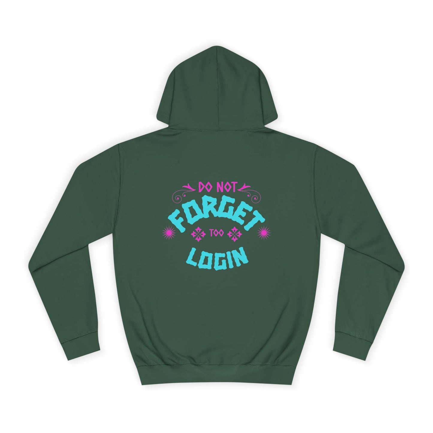 Unisex Hoodie - Do Not Forget to Login - Comfy Sweatshirt