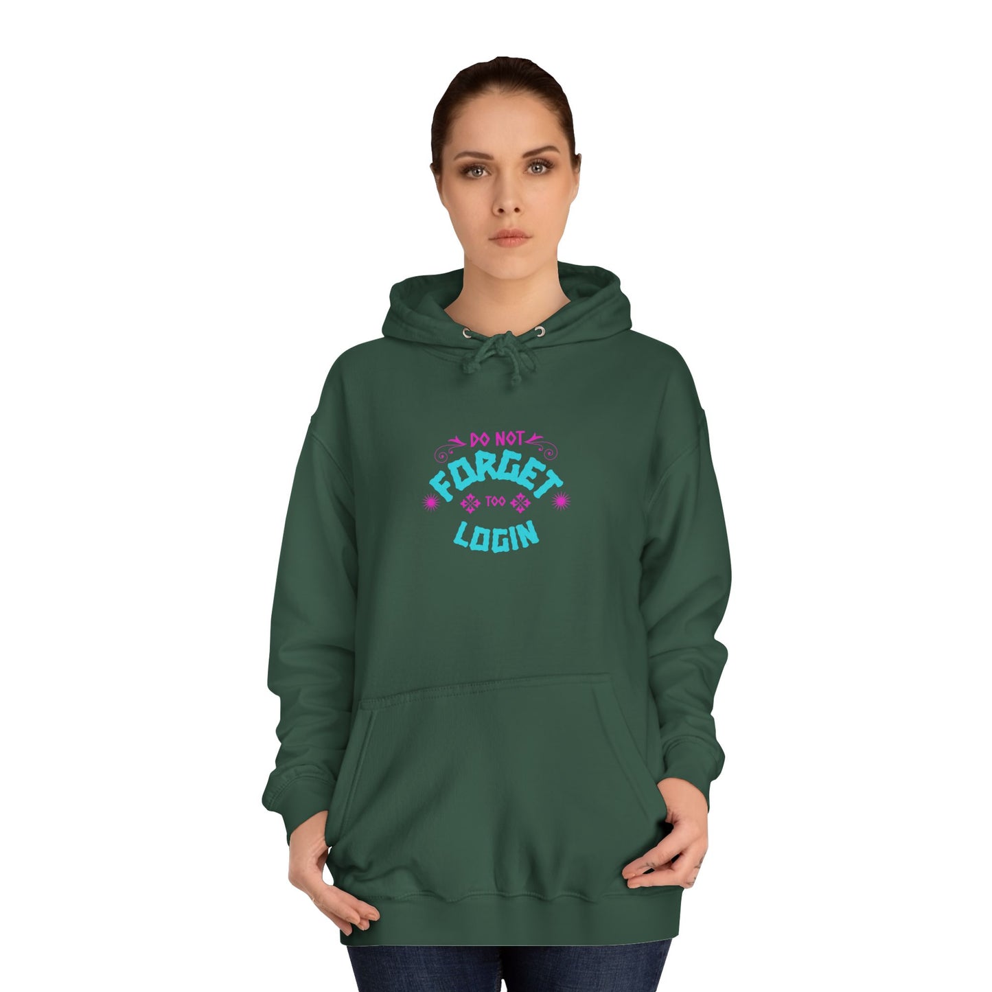 Unisex Hoodie - Do Not Forget to Login - Comfy Sweatshirt