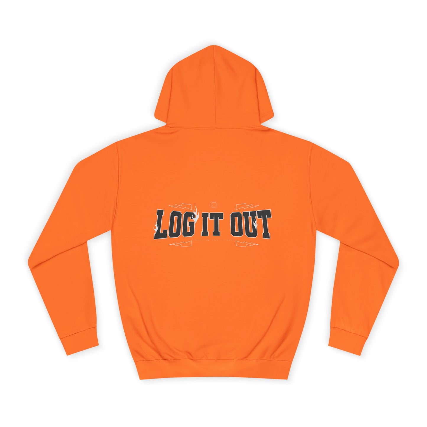 Unisex Log it out Hoodie - Cool & Comfy Casual Wear, Motivational Gift, Perfect for every day life