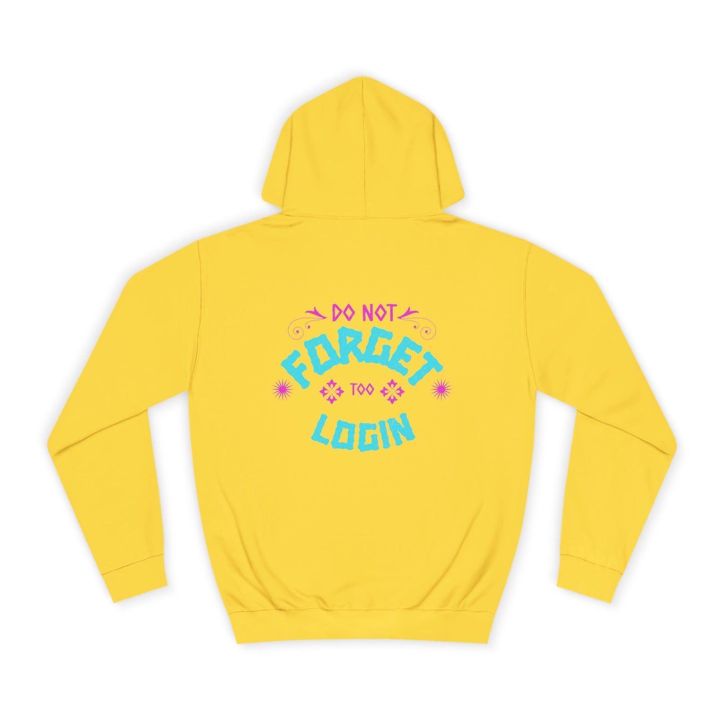 Unisex Hoodie - Do Not Forget to Login - Comfy Sweatshirt