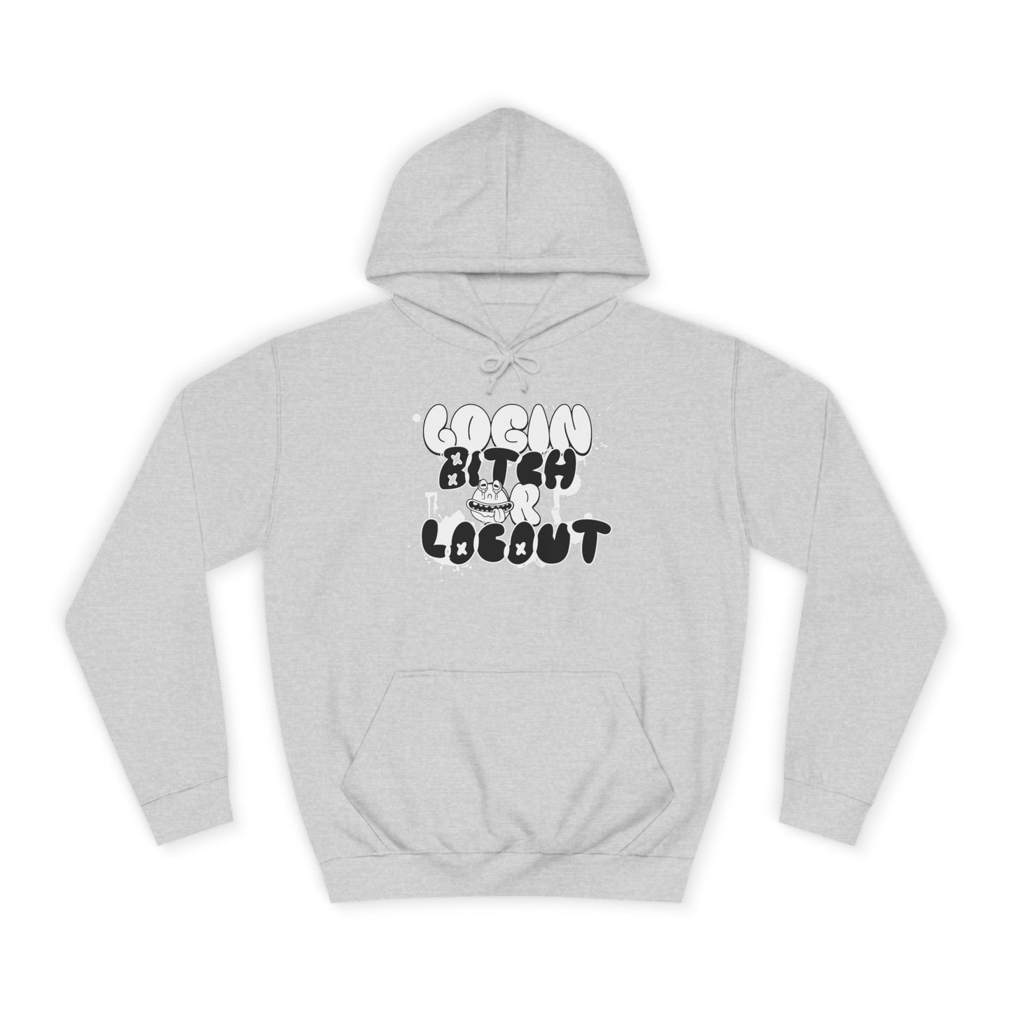 Unisex Hoodie - "Log In Bitch or Log Out" Graphic Hoodie