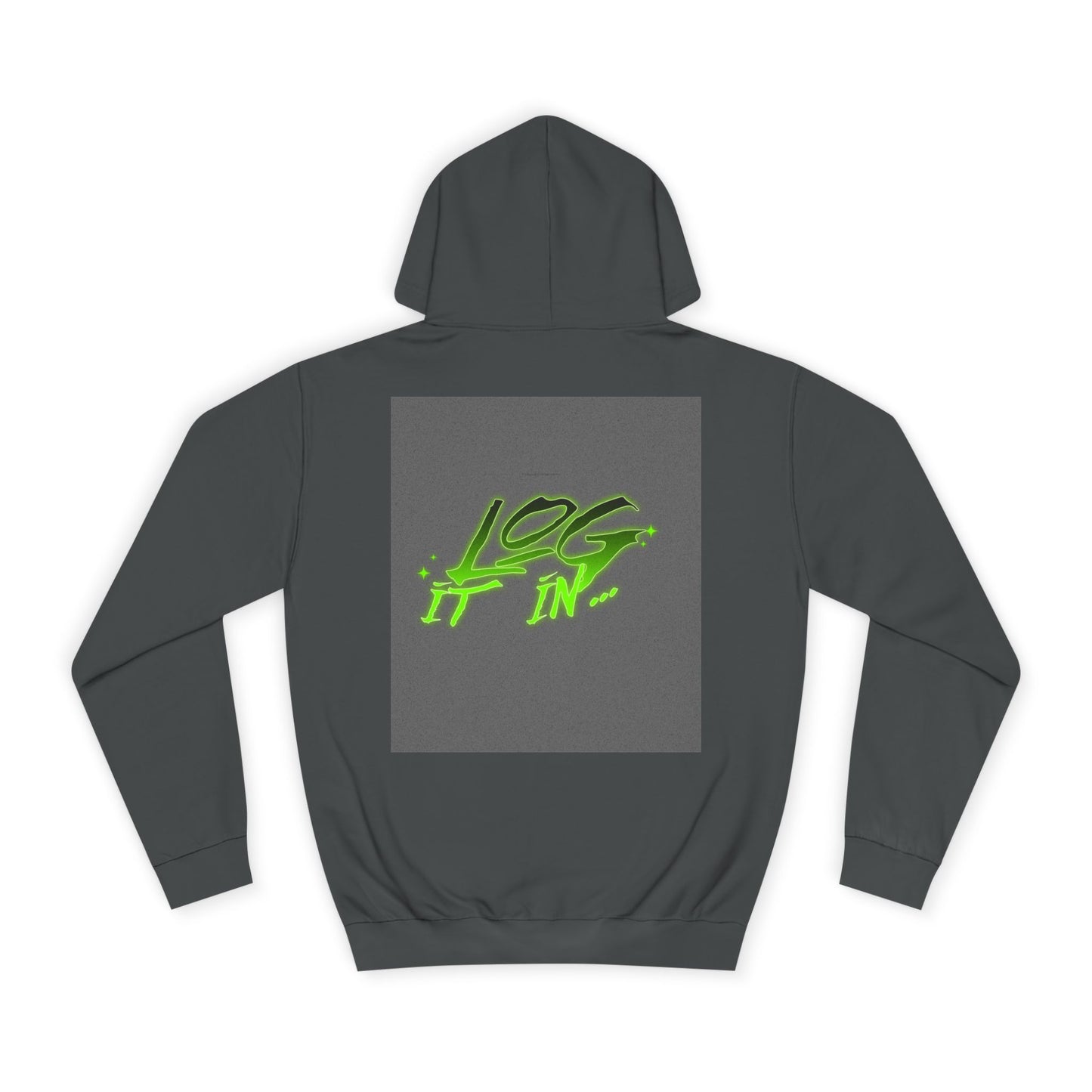 Unisex Log it in Hoodie - Fun and Trendy Sweatshirt | Perfect for Life, Graduation, Gift for Him/Her