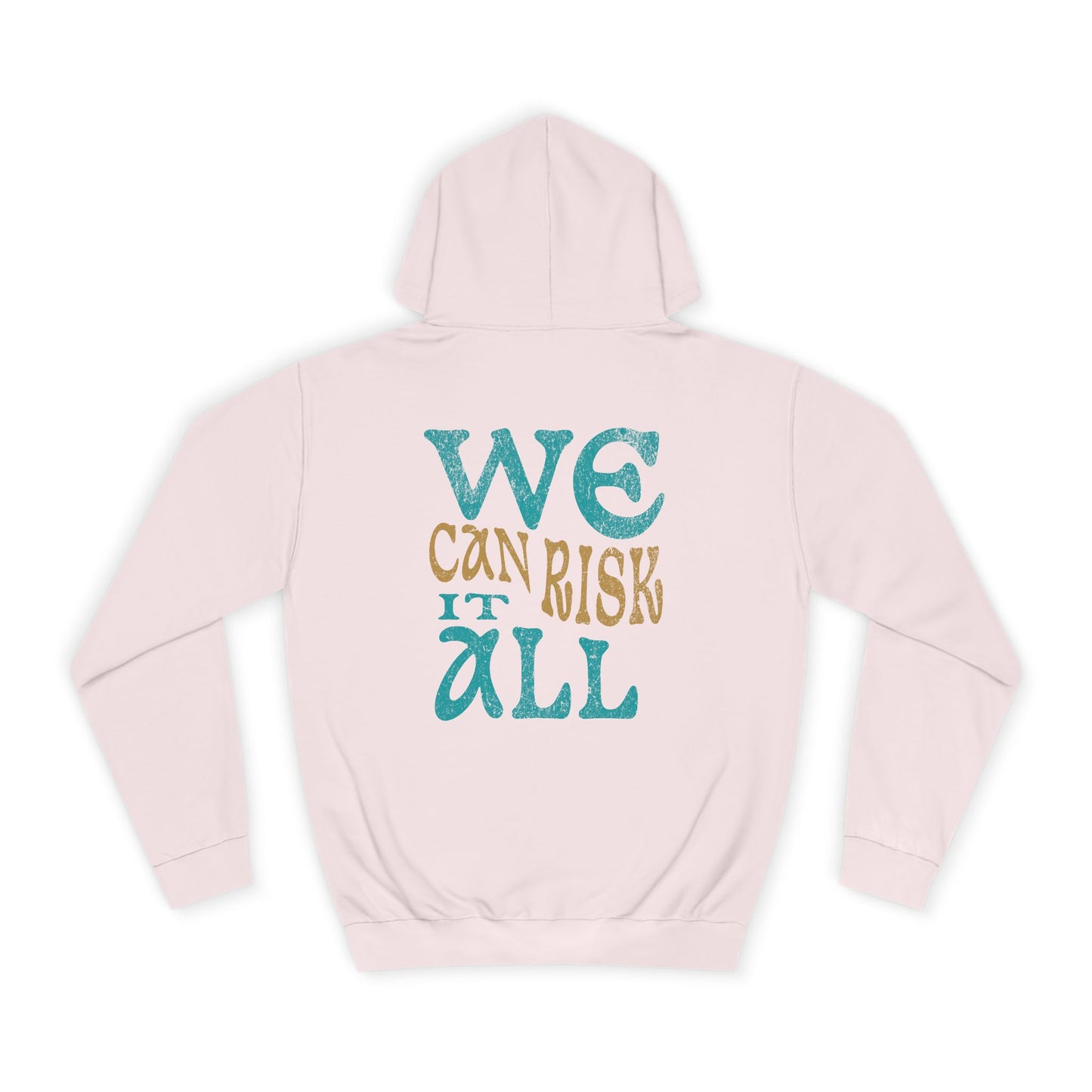 Motivational Unisex Hoodie - 'We Can Risk It All'