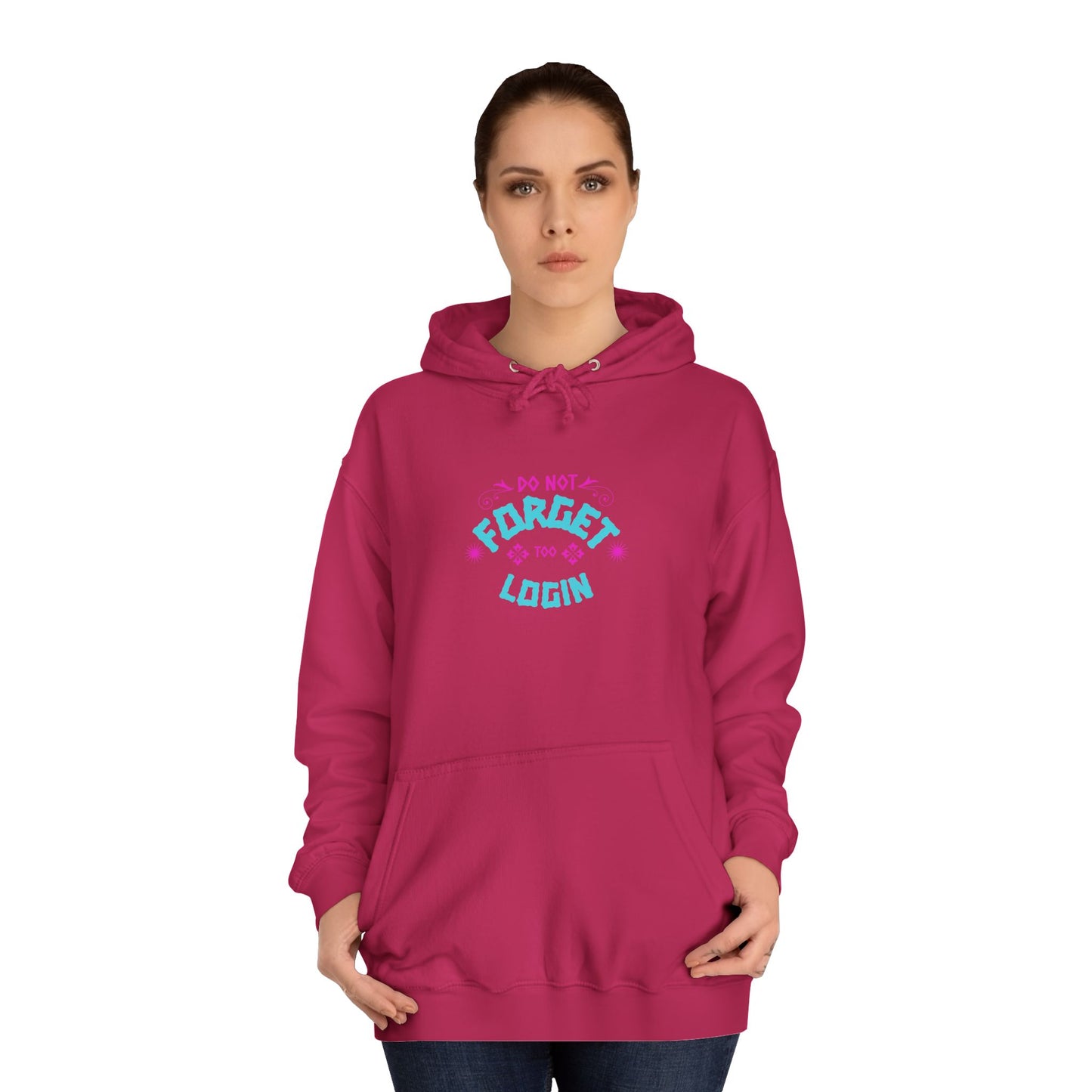 Unisex Hoodie - Do Not Forget to Login - Comfy Sweatshirt