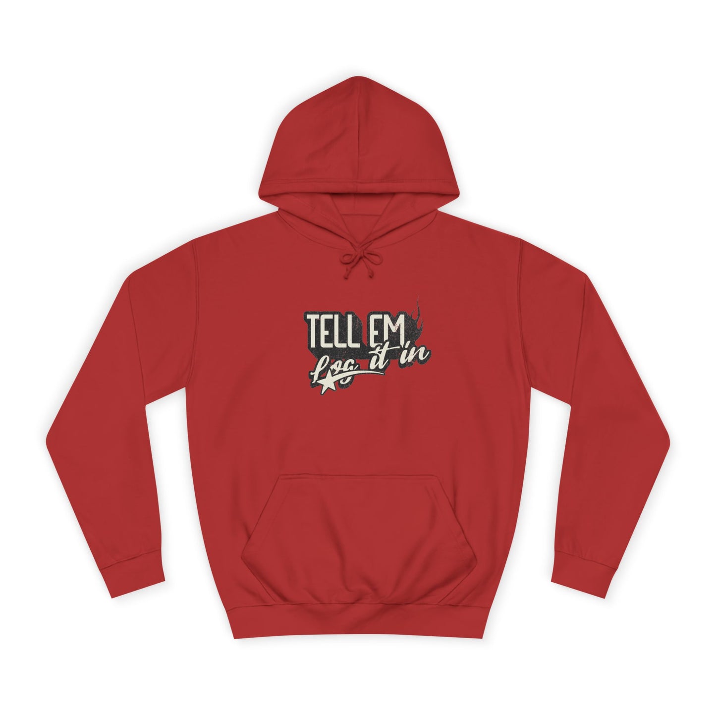 Unisex Hoodie - Tell 'Em log it in, trendy Apparel,Vip Style, Cozy Comfort, Gift for everybody