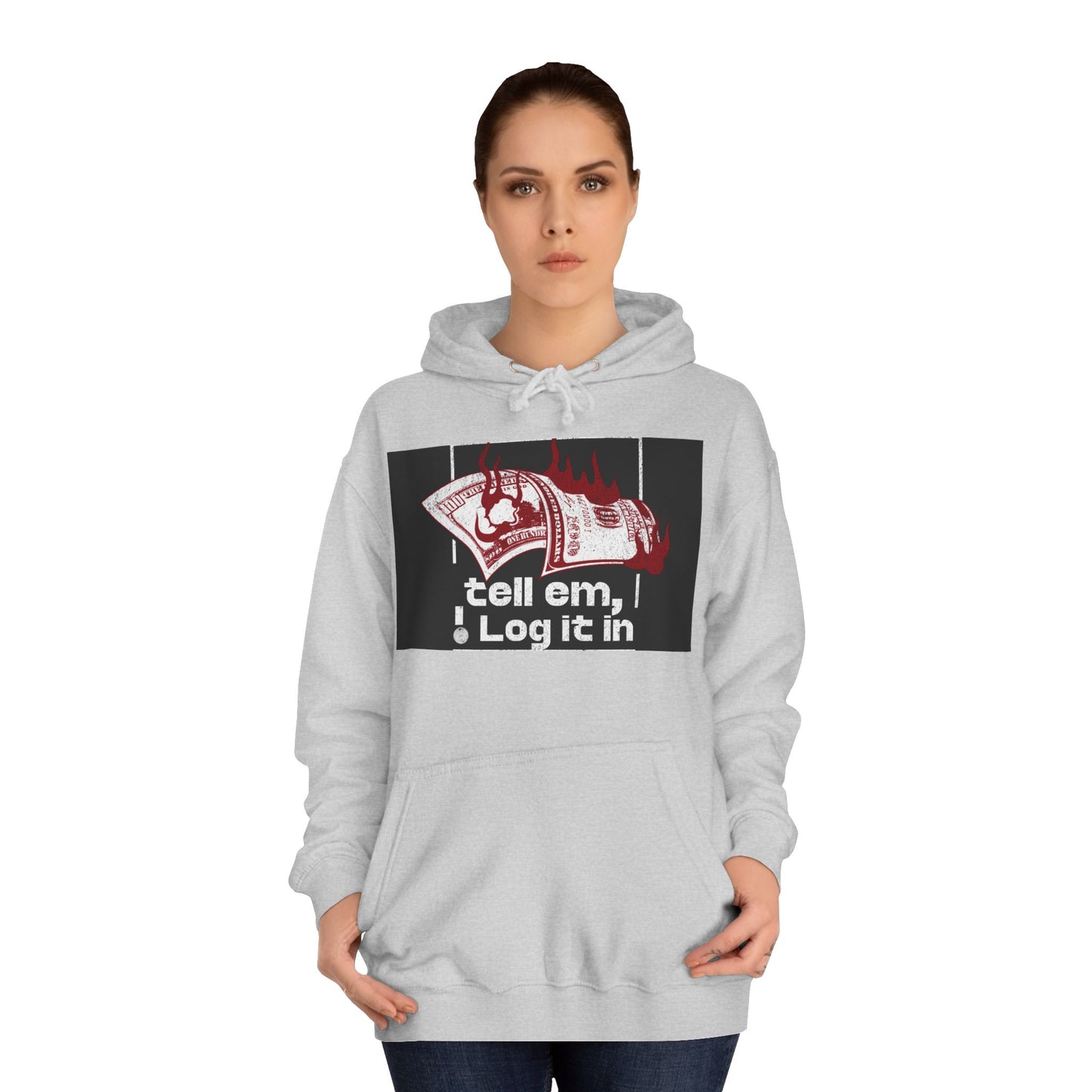 Unisex Hoodie - Tell Em I Log It In, Cozy Casual Wear, Everyday Life, Trendy Hoodie, Unique Gift