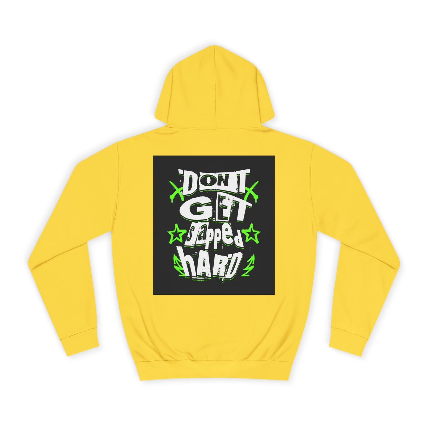 Unisex Hoodie with 'Don't Get slapped Hard' Graphic - Casual Wear,Sweatshirt, Fun Gift, Hipster Style, Everyday Hoodie
