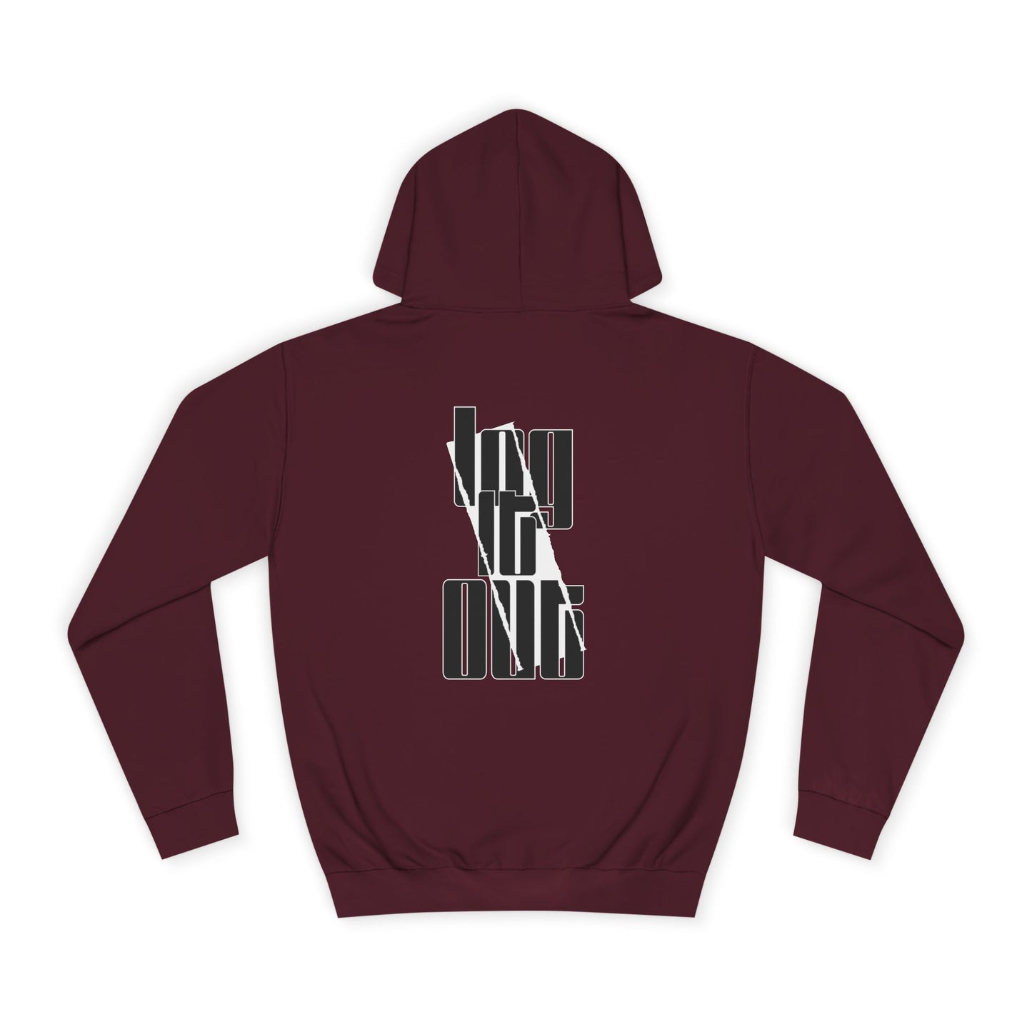 Unisex Log it out Hoodie, Trendy Sweatshirt, Stylish Custom Wear, Perfect for Any one, Unique Gift