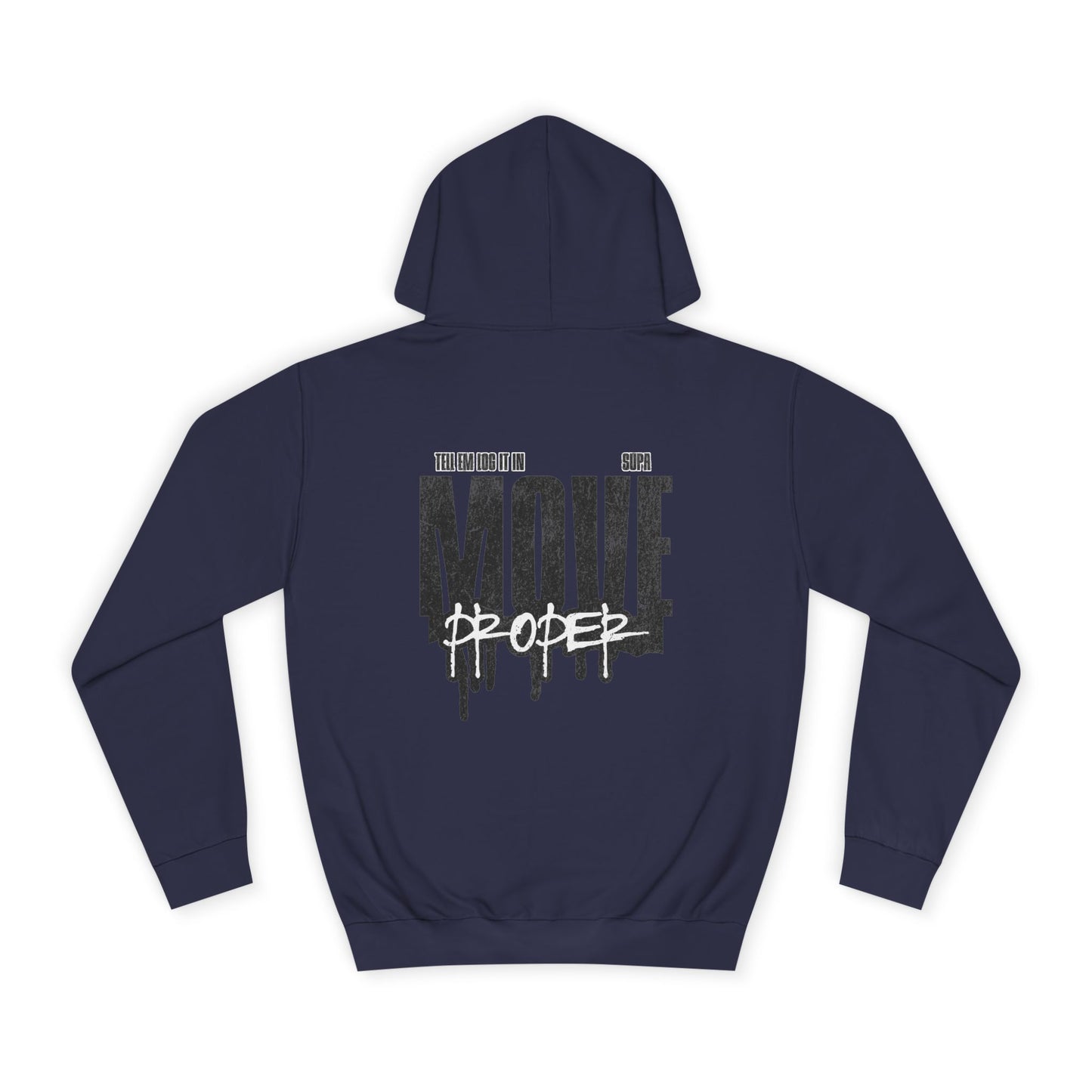Urban Unisex Hoodie - Move Proper Drip Graphic, Cozy Streetwear, Perfect for Gift, Trendy Loungewear