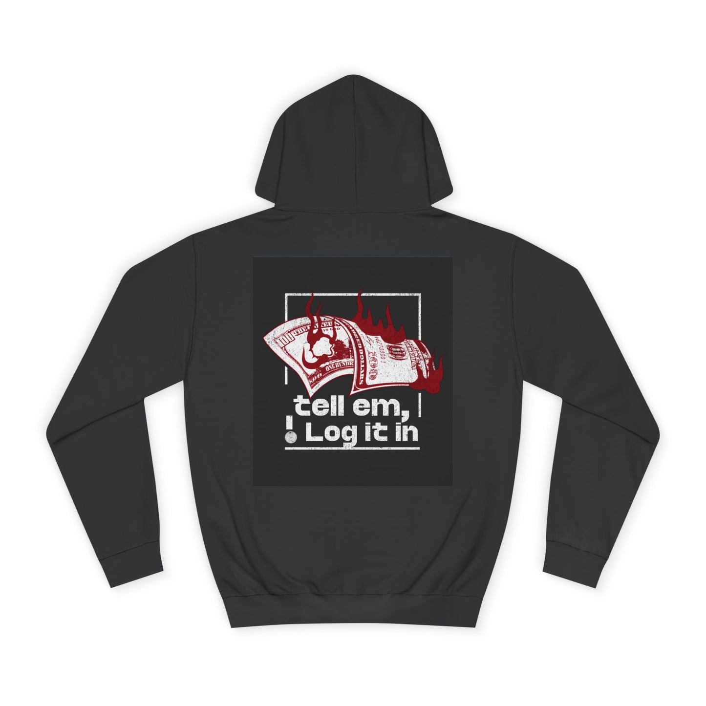 Unisex Hoodie - Tell Em I Log It In, Cozy Casual Wear, Everyday Life, Trendy Hoodie, Unique Gift