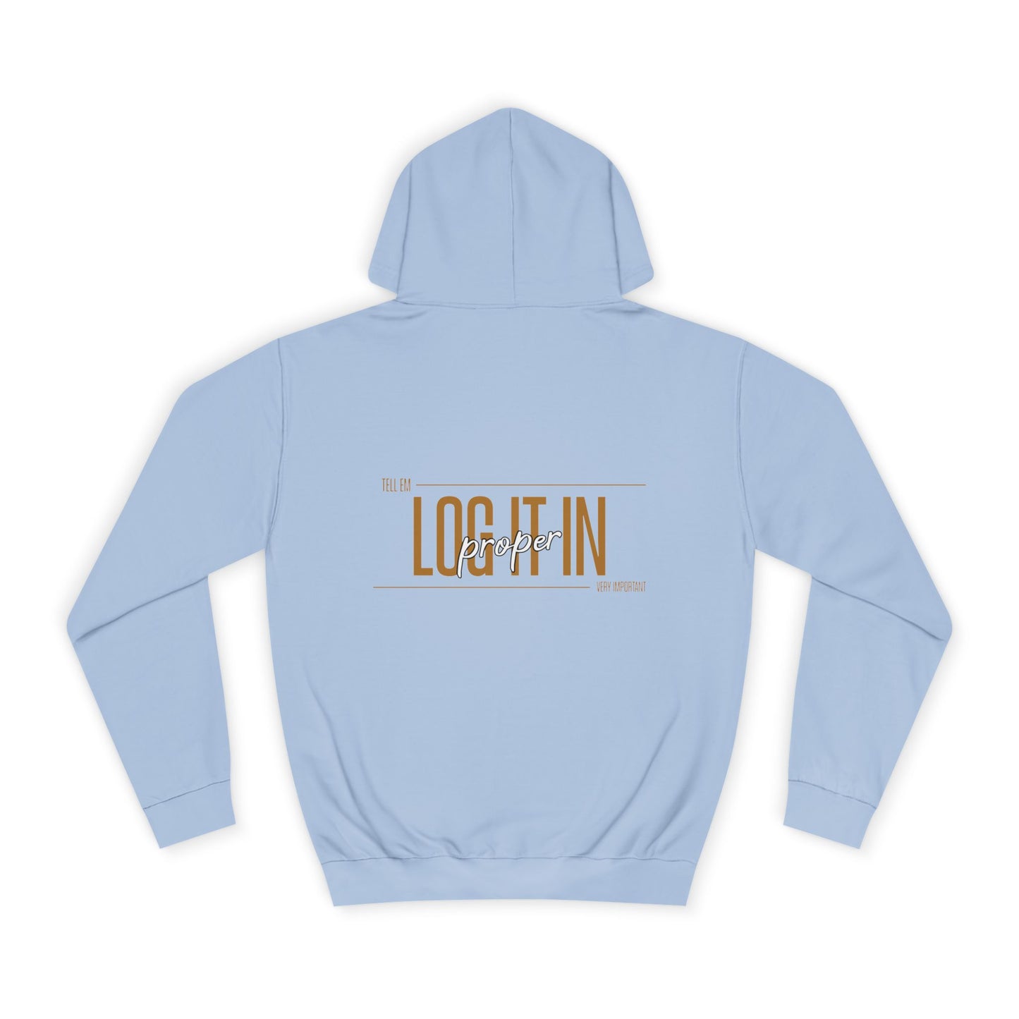 Unisex 'TELL EM LOG IT IN'Hoodie - Casual Wear, Perfect for Everyday, Lounge Wear, Gift, Stylish and Comfortable