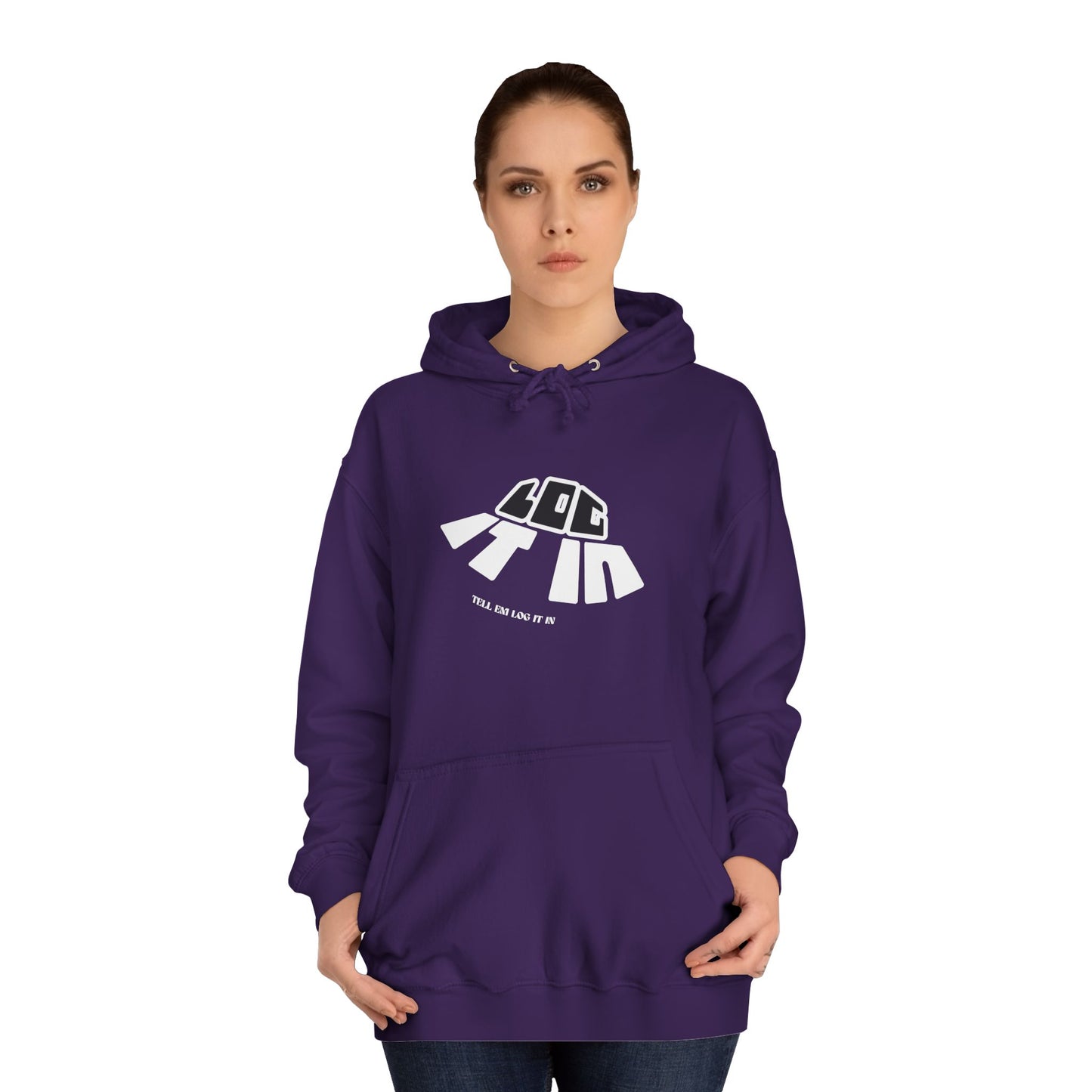 Unisex College Hoodie with 'log It in' Design - Perfect for Everyday, Casual Wear, Gifts, Hooded Sweatshirt