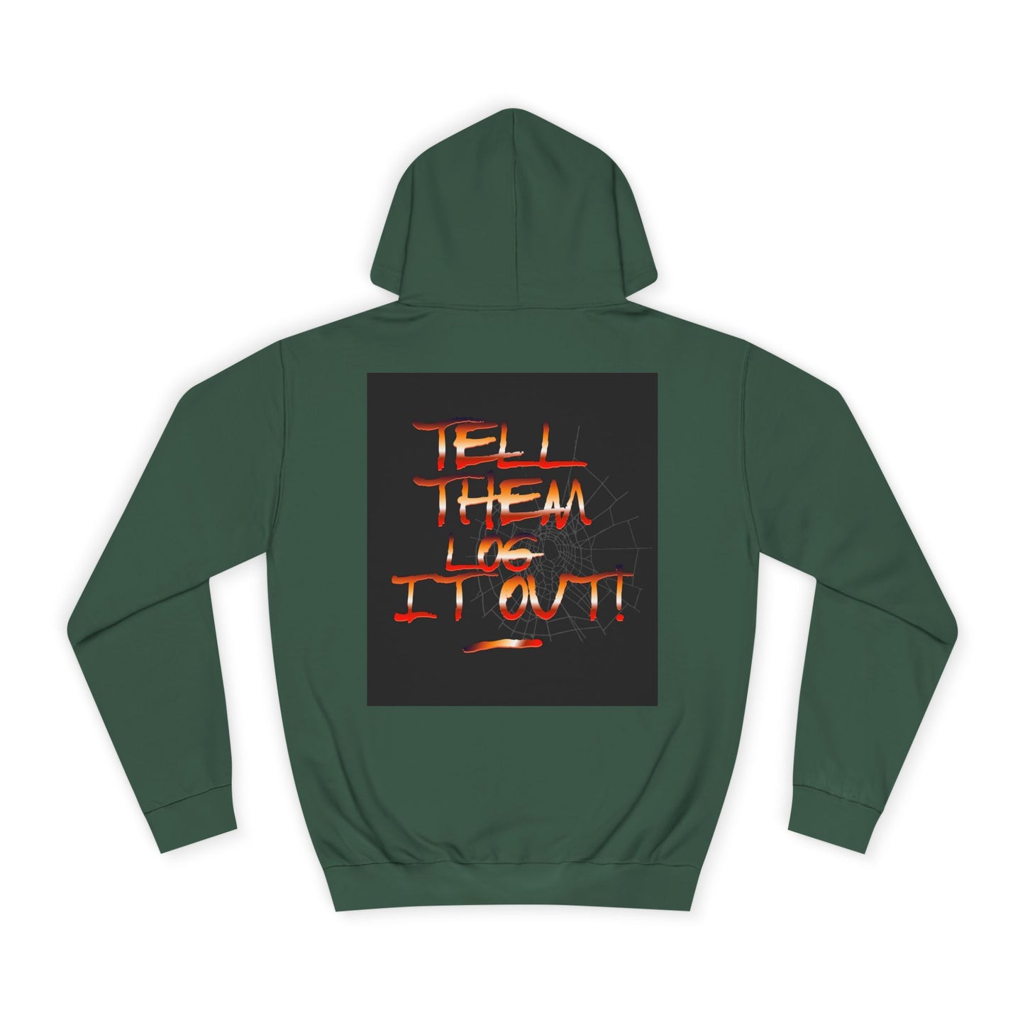 Unisex Hoodie - Tell Them Log It Out! | Casual Apparel, Gift, Trendy Hoodie,Custom Wear, Comfortable Fashion