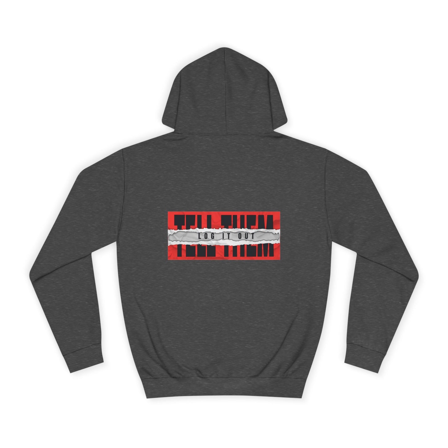 Unisex 'TELL THEM LOG IT OUT' Hoodie - Trendy Wear, Comfortable Street Style, Perfect for Everyday, Gifts, New Apparel