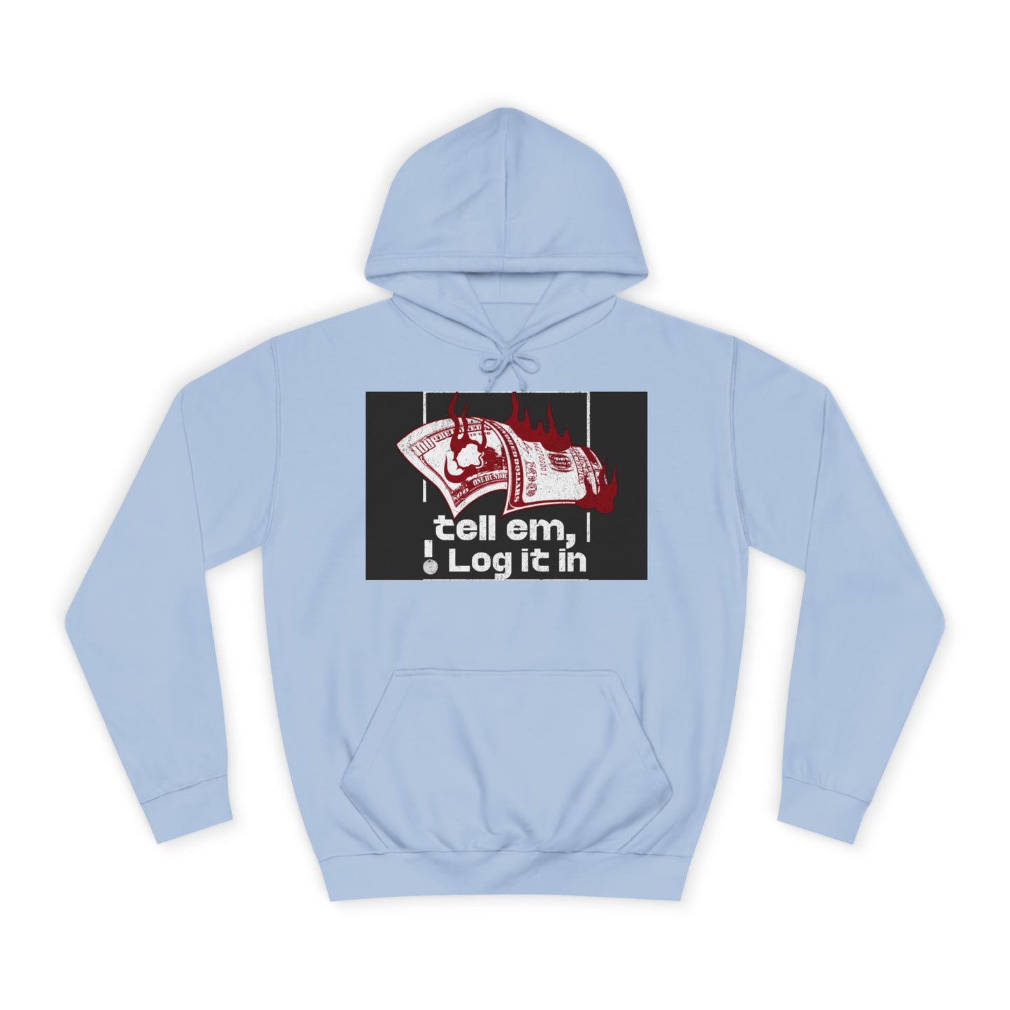 Unisex Hoodie - Tell Em I Log It In, Cozy Casual Wear, Everyday Life, Trendy Hoodie, Unique Gift