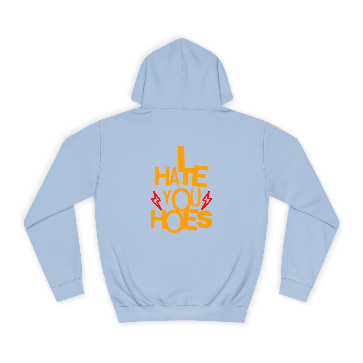 Unisex Hoodie - "I Hate You Hoes" Graphic Hoodie for Bold Style