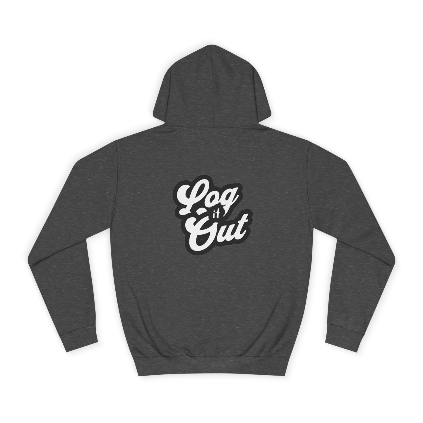 Unisex Hoodie with 'Log It Out' Design - Perfect for Casual Wear, Gifts, Trendy Life, Comfy Hooded