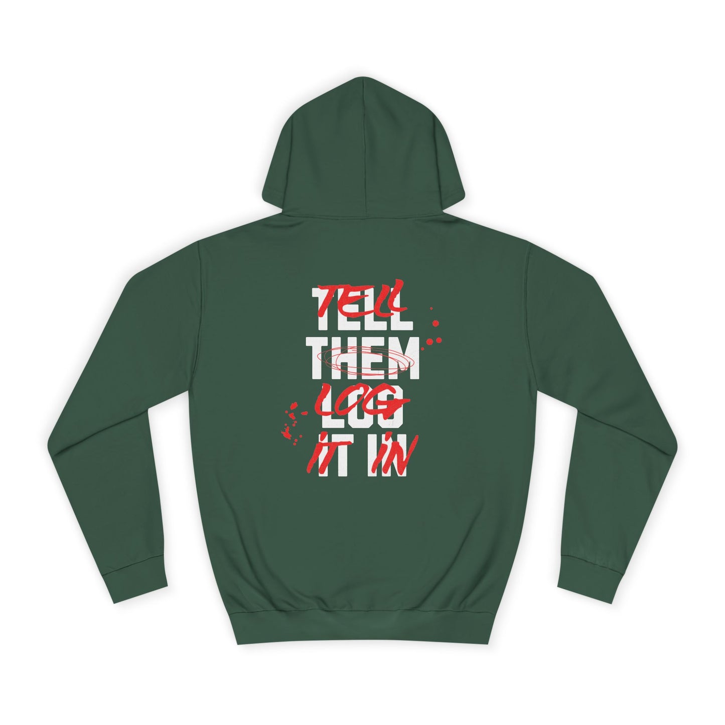 Stylish Unisex Hoodie - Tell Them Log It In, Casual Wear, Student Gift, Cozy Attire, Perfect for Life, Everyday