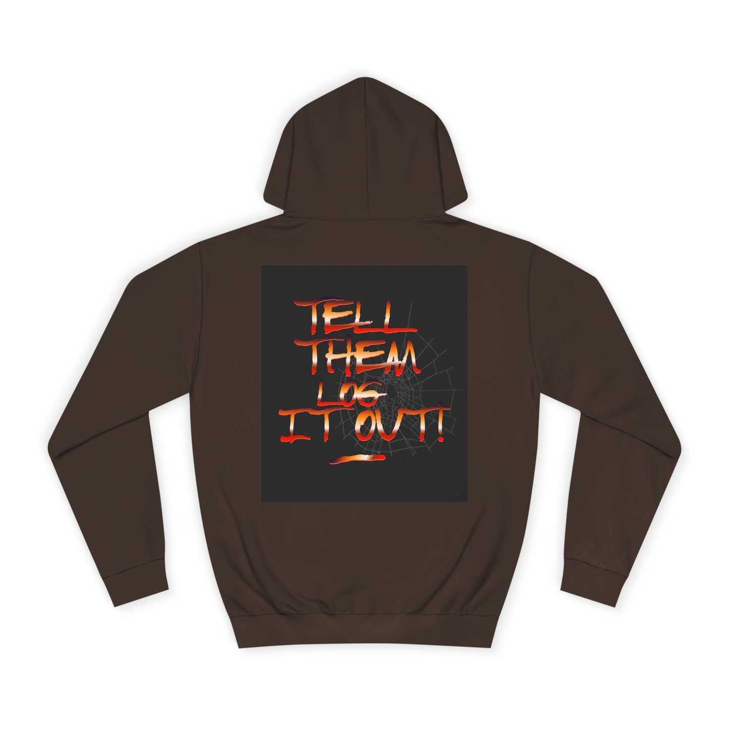 Unisex Hoodie - Tell Them Log It Out! | Casual Apparel, Gift, Trendy Hoodie,Custom Wear, Comfortable Fashion
