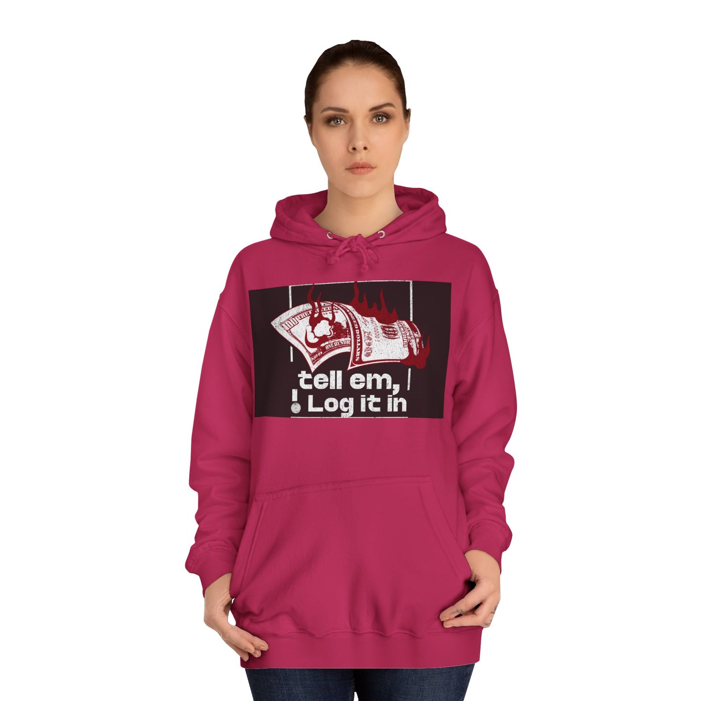Unisex Hoodie - Tell Em I Log It In, Cozy Casual Wear, Everyday Life, Trendy Hoodie, Unique Gift