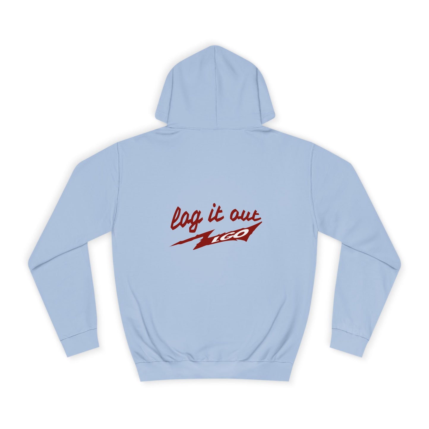 Stylish Unisex log it out Hoodie - Perfect for everyday Life, Casual Wear, Gifts, Unique Fashion Statement, Fun Vibes
