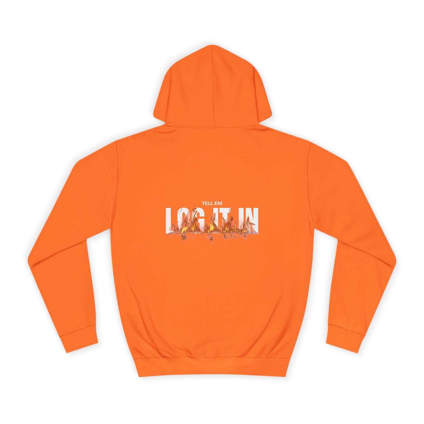 Unisex Tell em log it in Hoodie - Trendy, Comfortable, Perfect for Gifts, Custom Wear, Cozy Fall Essential