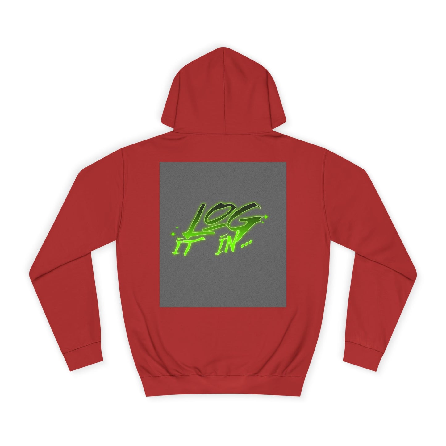 Unisex Log it in Hoodie - Fun and Trendy Sweatshirt | Perfect for Life, Graduation, Gift for Him/Her