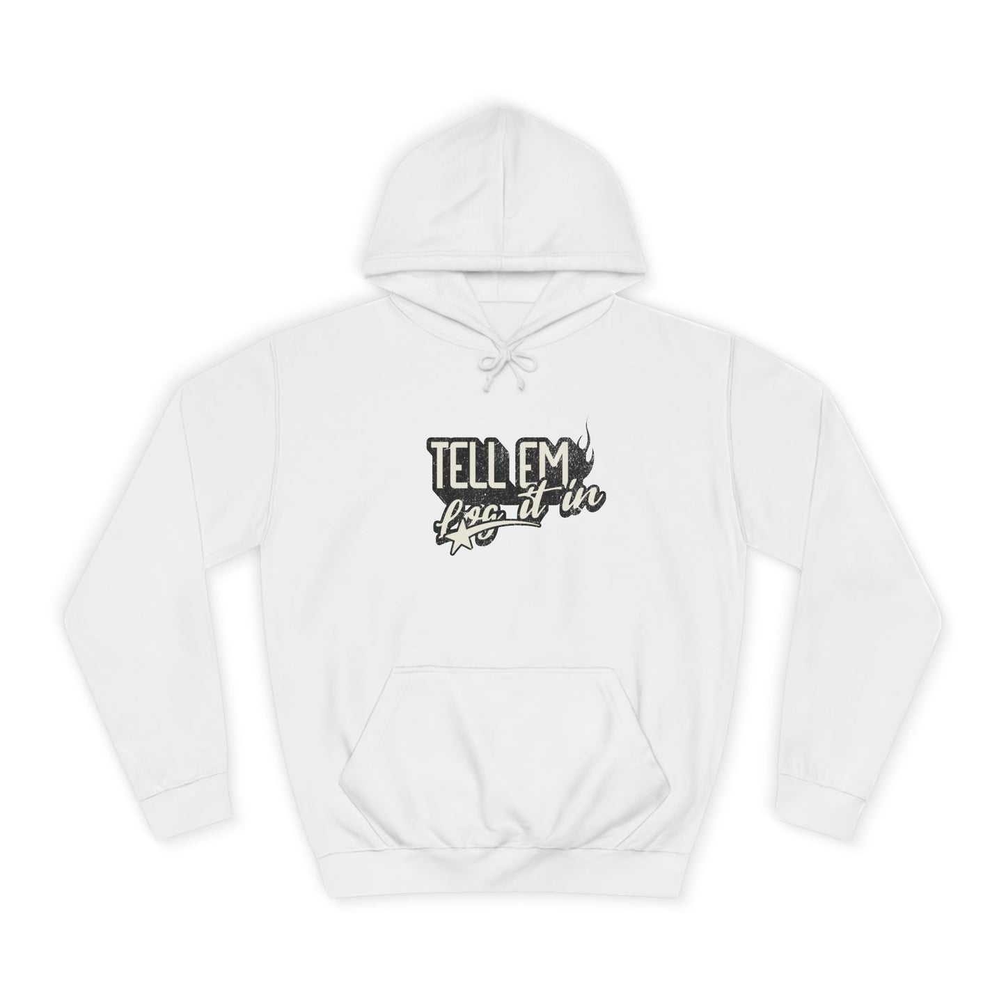 Unisex Hoodie - Tell 'Em log it in, trendy Apparel,Vip Style, Cozy Comfort, Gift for everybody