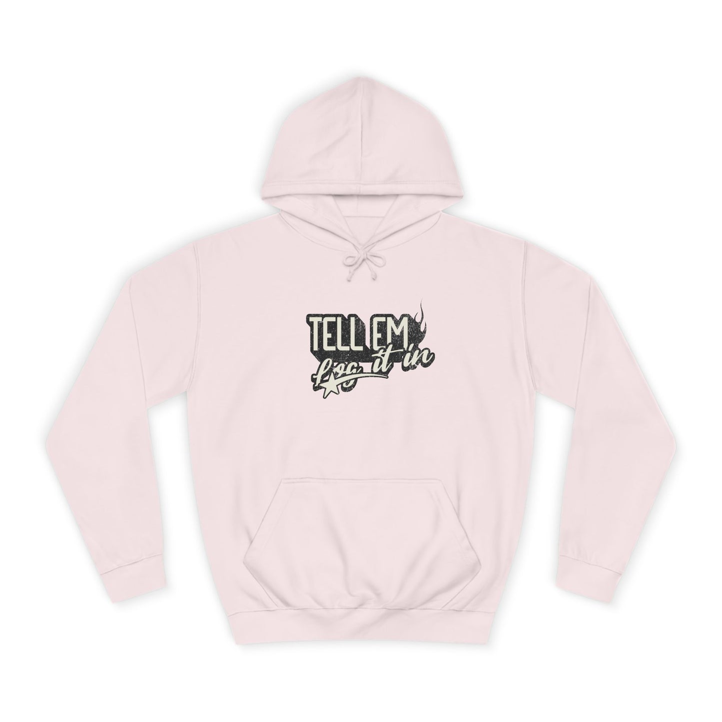 Unisex Hoodie - Tell 'Em log it in, trendy Apparel,Vip Style, Cozy Comfort, Gift for everybody