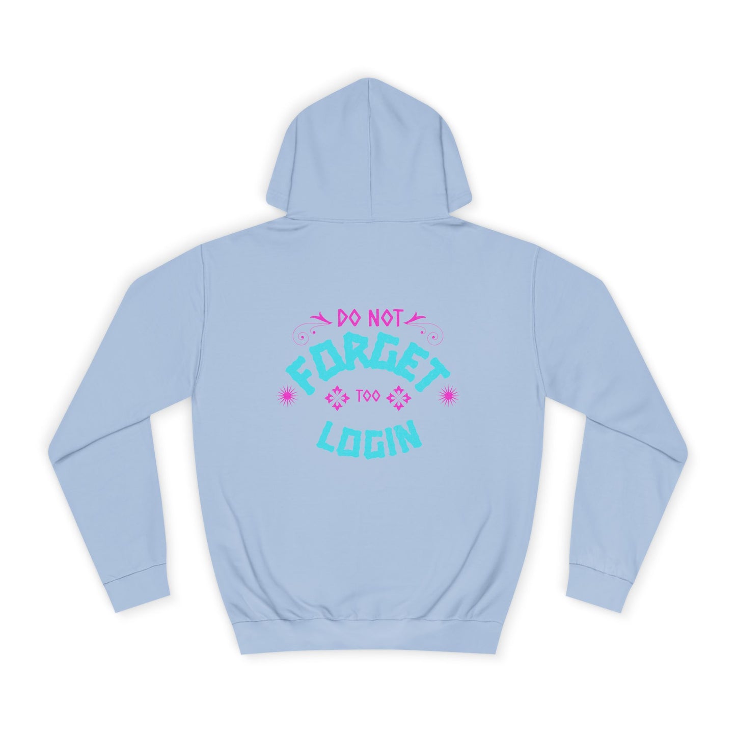 Unisex Hoodie - Do Not Forget to Login - Comfy Sweatshirt