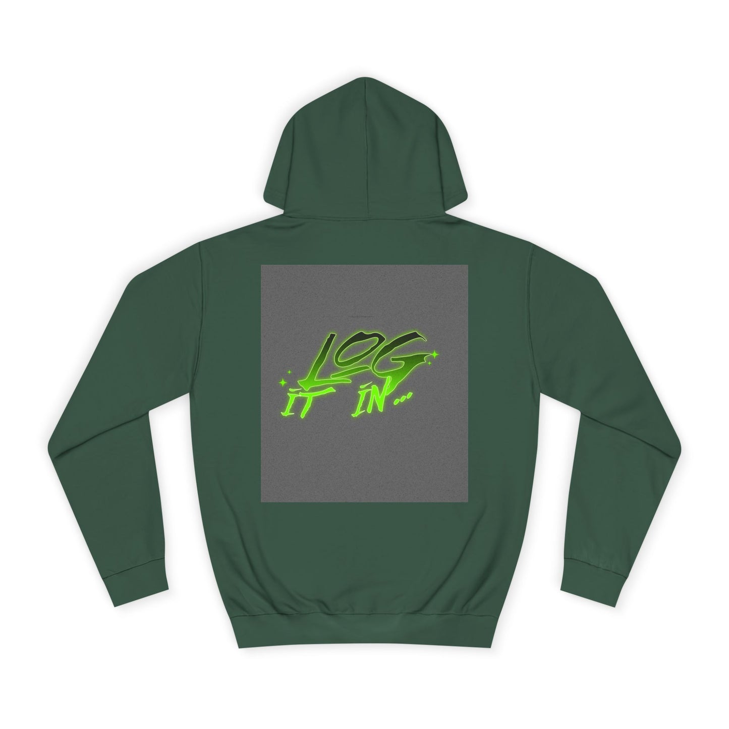 Unisex Log it in Hoodie - Fun and Trendy Sweatshirt | Perfect for Life, Graduation, Gift for Him/Her