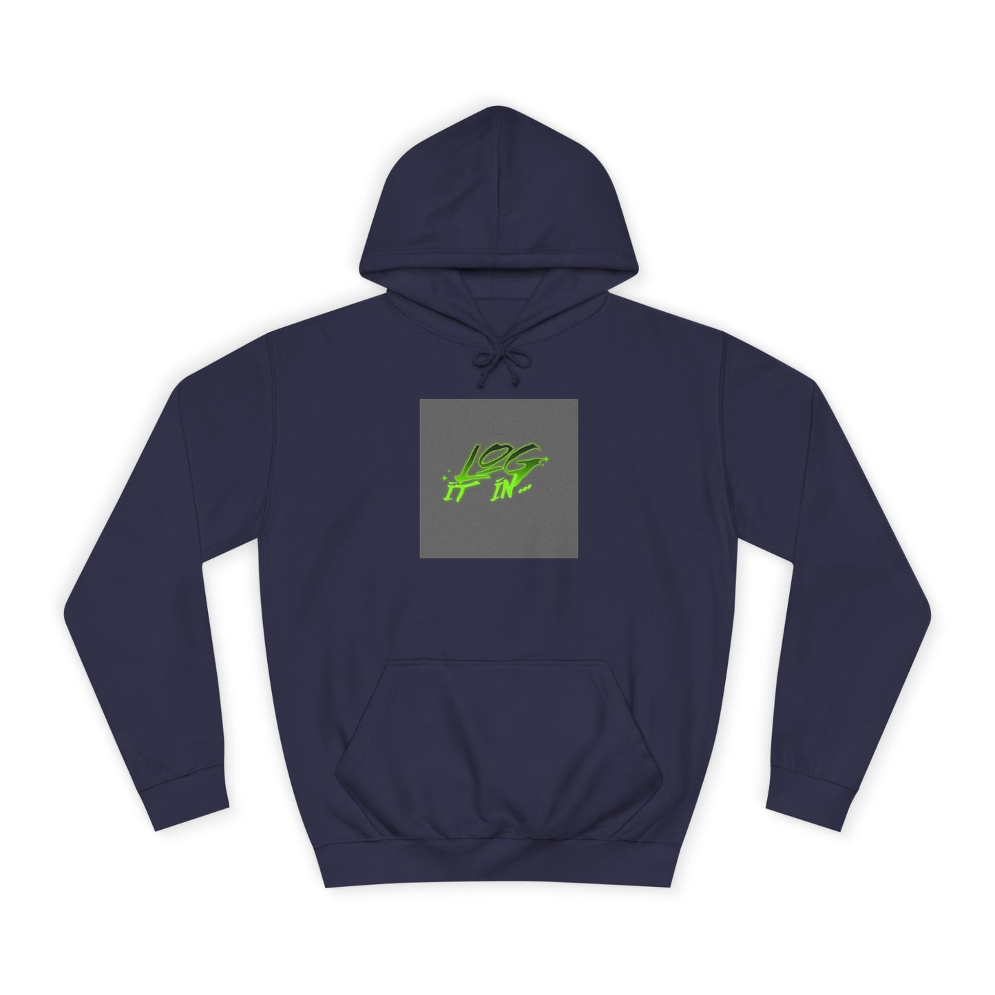 Unisex Log it in Hoodie - Fun and Trendy Sweatshirt | Perfect for Life, Graduation, Gift for Him/Her