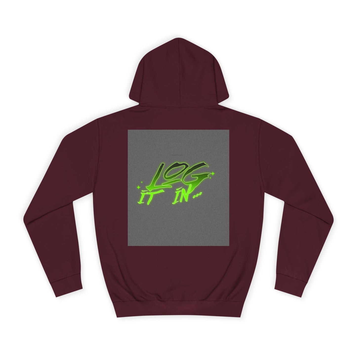 Unisex Log it in Hoodie - Fun and Trendy Sweatshirt | Perfect for Life, Graduation, Gift for Him/Her