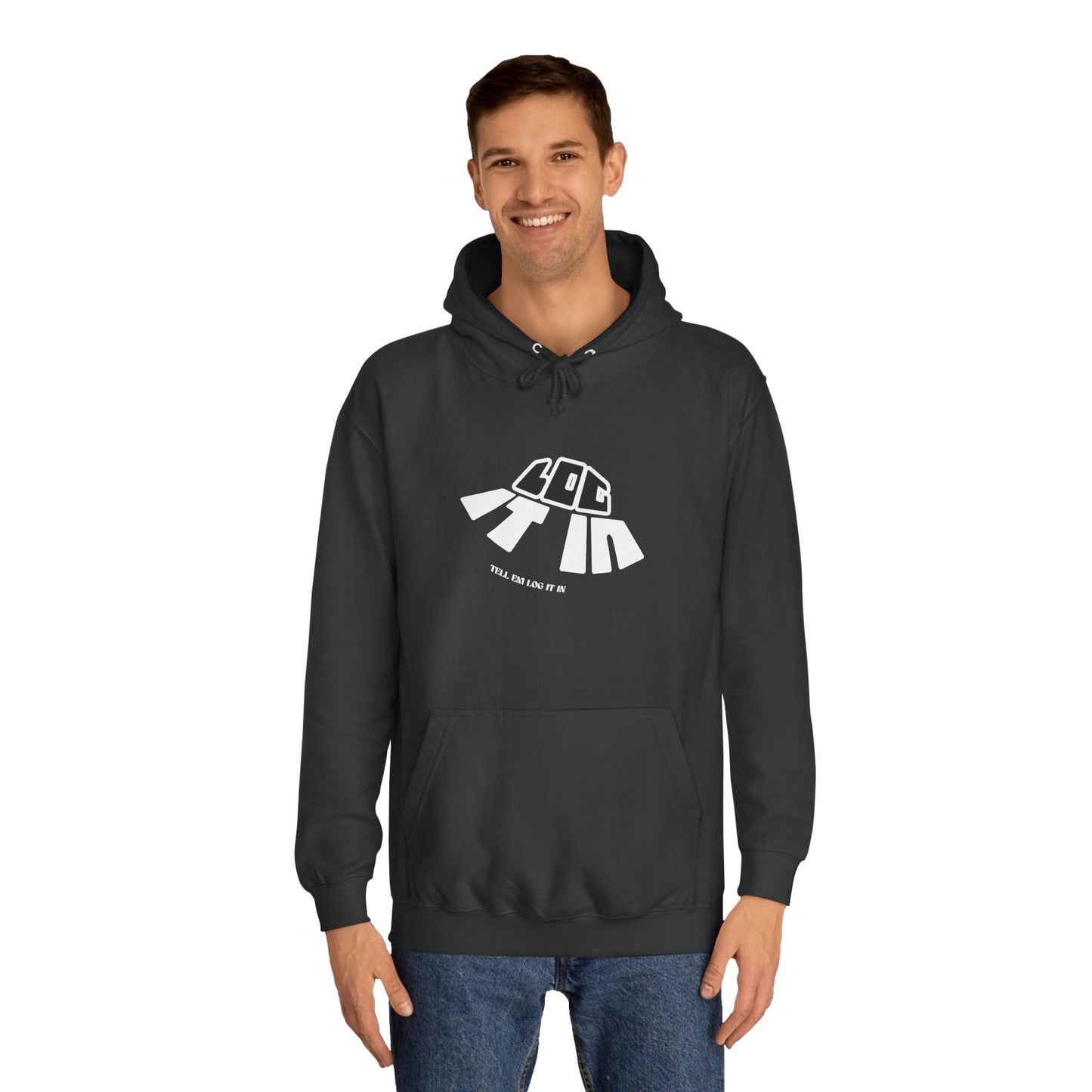 Unisex College Hoodie with 'log It in' Design - Perfect for Everyday, Casual Wear, Gifts, Hooded Sweatshirt