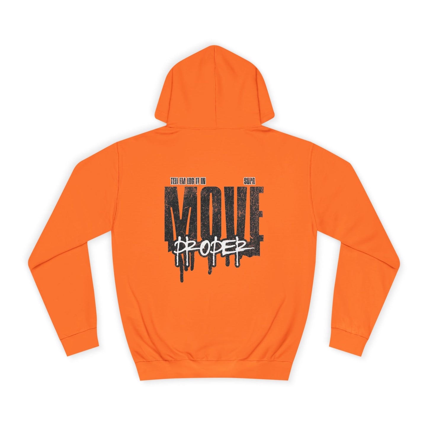 Urban Unisex Hoodie - Move Proper Drip Graphic, Cozy Streetwear, Perfect for Gift, Trendy Loungewear
