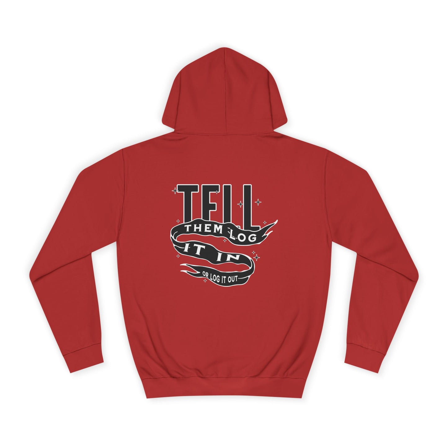 Stylish Unisex Hoodie - Tell Them Log It In, Comfortable Streetwear, Perfect for Life, Gift for Everyday Wear