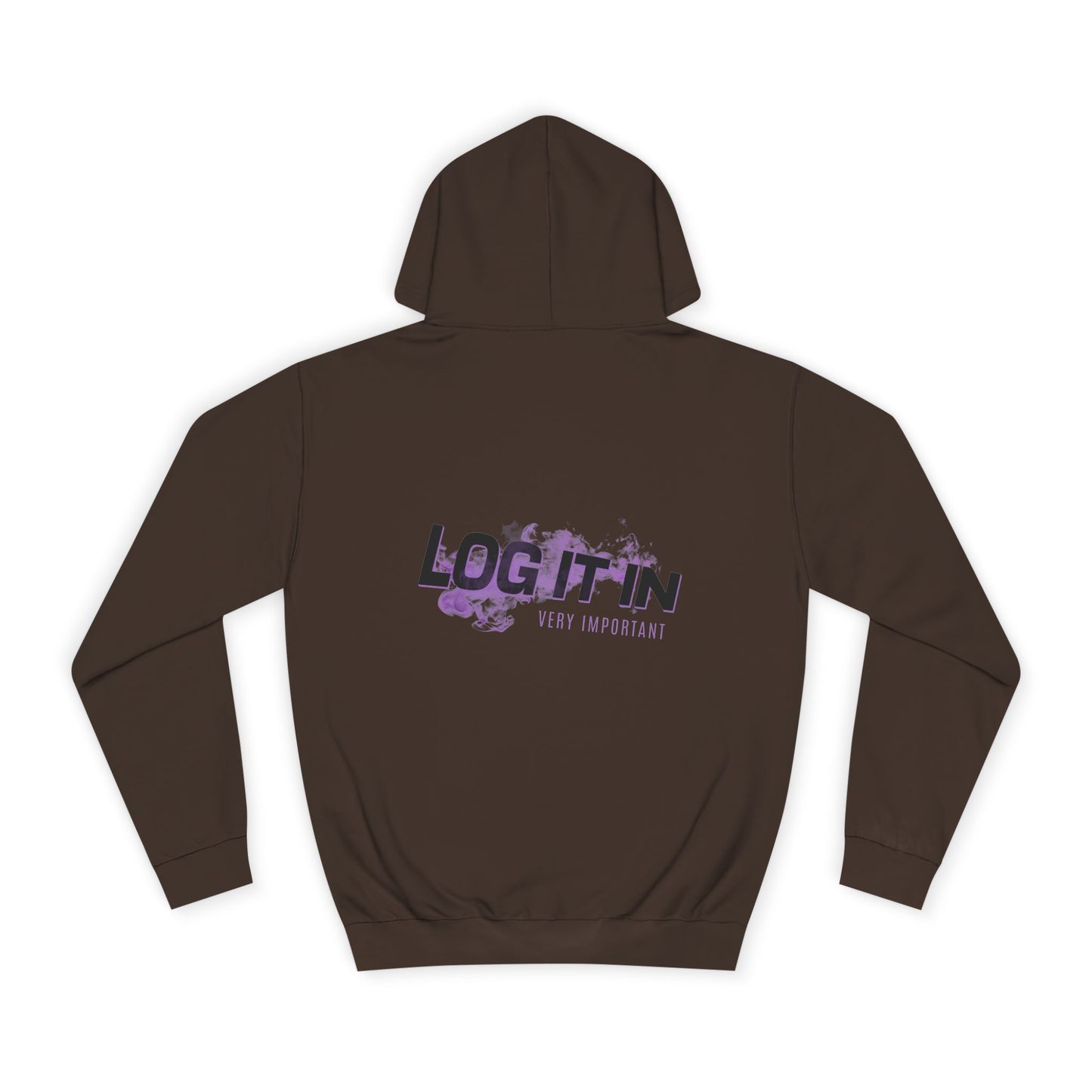 Unisex Hoodie - "Log It In" Motivational Sweatshirt, Perfect drip, Campus Wear, Gifts, Cozy Fashion