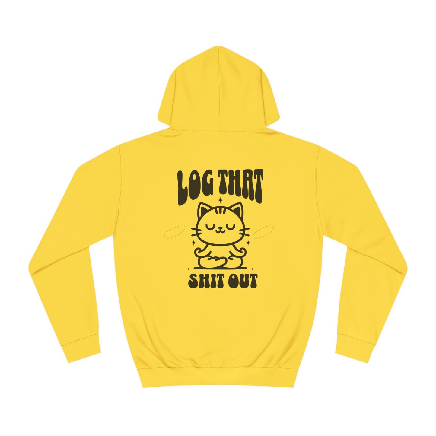 Unisex Log That Out Hoodie