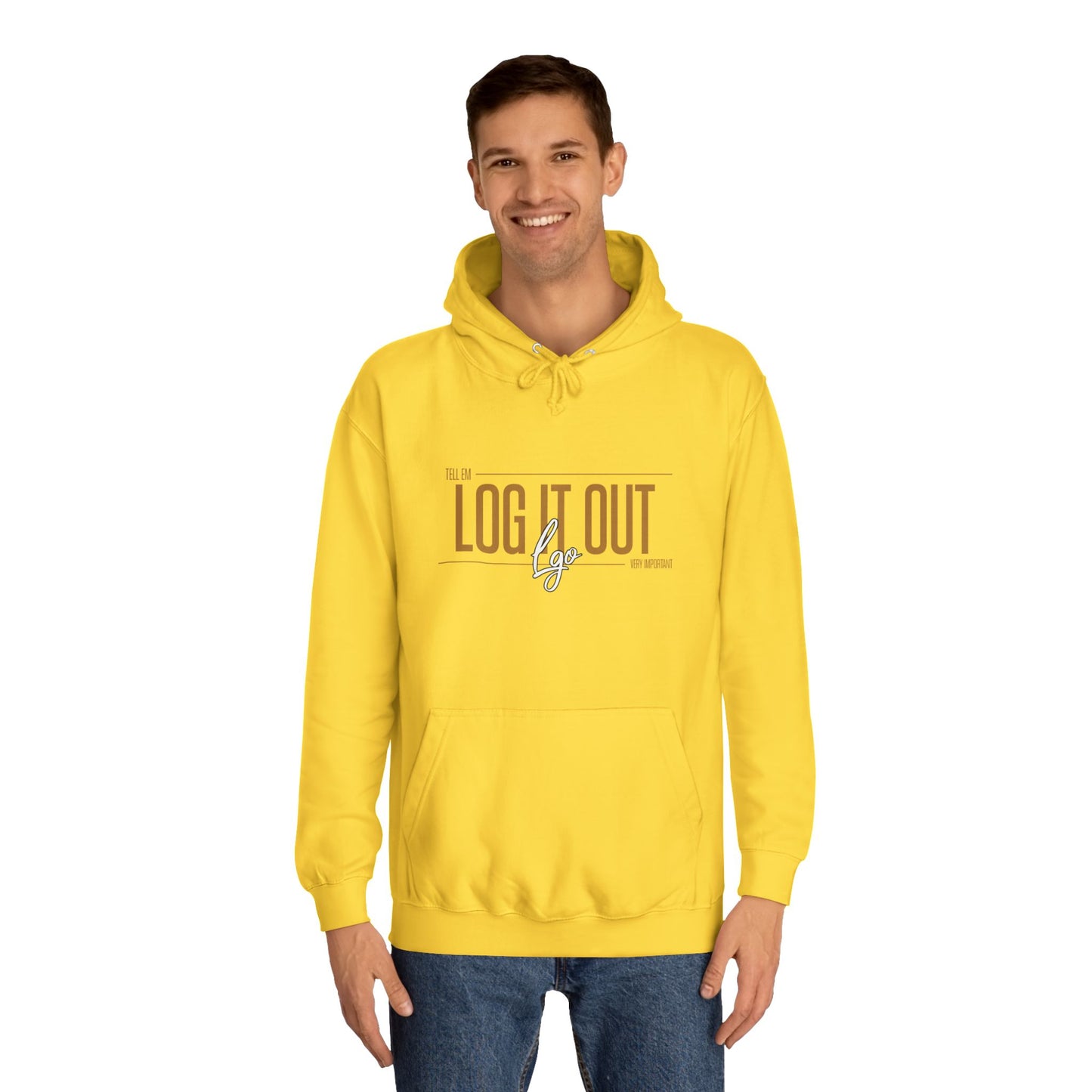 Unisex 'TELL EM LOG IT OUT'Hoodie - Cozy Motivational Apparel for Anyone, Trendy Sweatshirt, Perfect Gift,Casual Wear