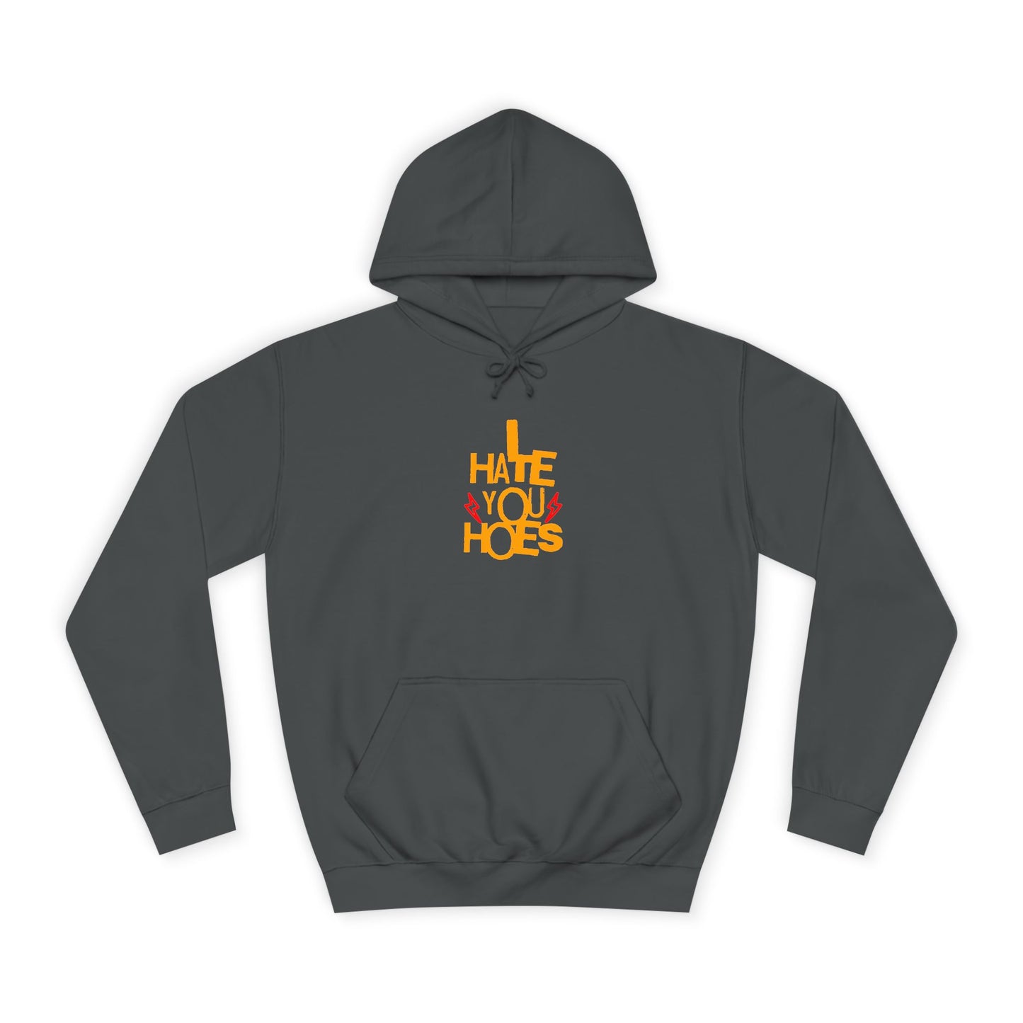 Unisex Hoodie - "I Hate You Hoes" Graphic Hoodie for Bold Style