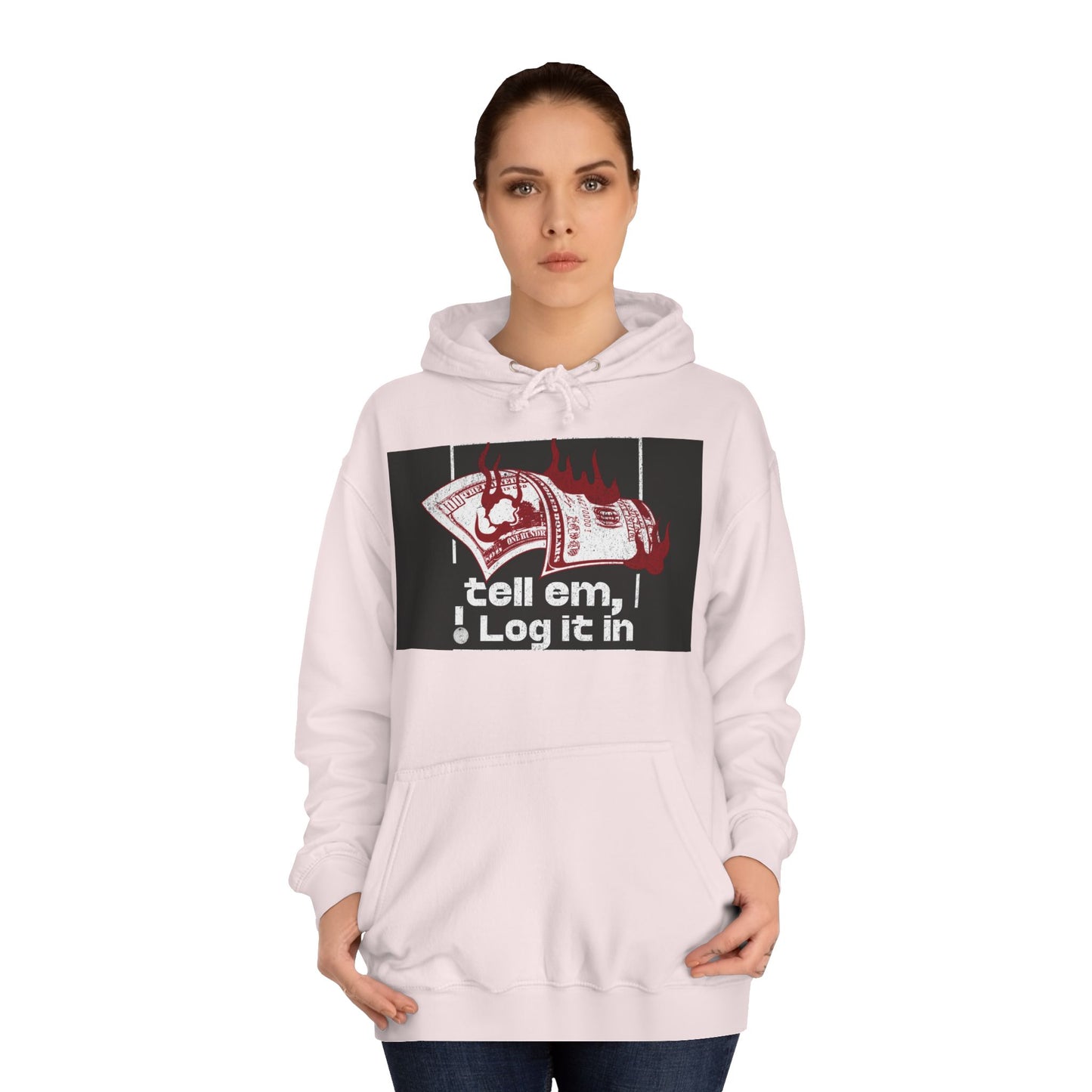Unisex Hoodie - Tell Em I Log It In, Cozy Casual Wear, Everyday Life, Trendy Hoodie, Unique Gift