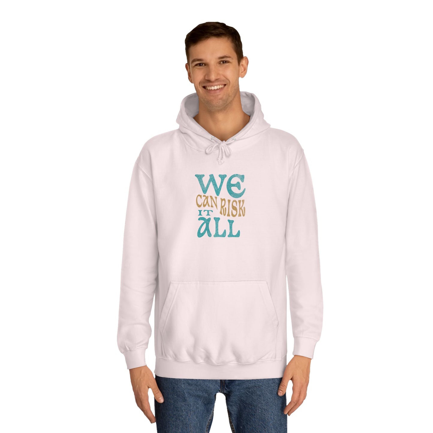 Motivational Unisex Hoodie - 'We Can Risk It All'