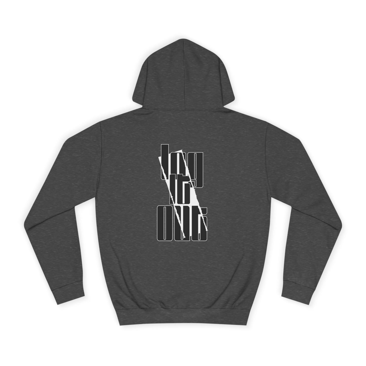 Unisex Log it out Hoodie, Trendy Sweatshirt, Stylish Custom Wear, Perfect for Any one, Unique Gift